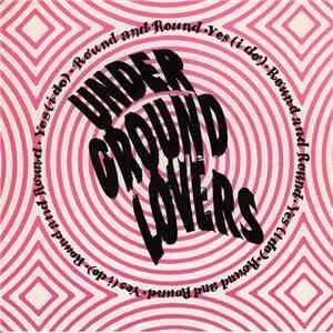 Underground Lovers - Round And Round