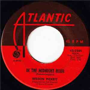 Wilson Pickett - In The Midnight Hour / I'm Not Tired