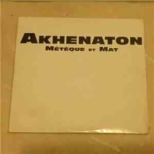 Akhenaton - Métèque Et Mat