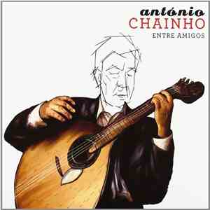 António Chainho - Entre Amigos