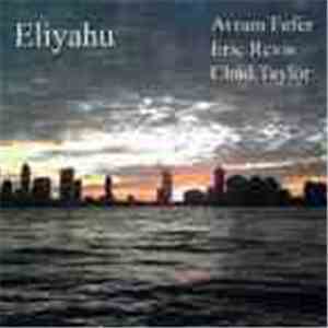 Avram Fefer / Eric Revis / Chad Taylor - Eliyahu