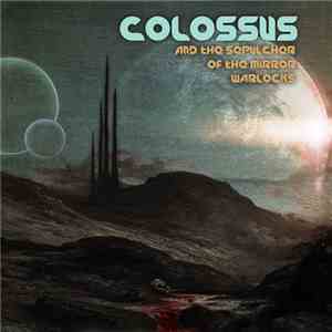Colossus - ...And The Sepulcher Of The Mirror Warlocks
