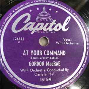 Gordon MacRae - At Your Command / Win Or Lose