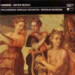 Handel, Philharmonia Baroque Orchestra, Nicholas McGegan - Water Musick