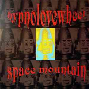 Hypnolovewheel - Space Mountain