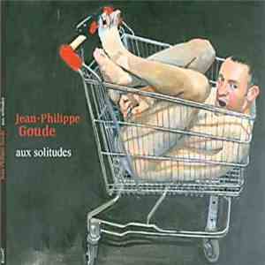 Jean-Philippe Goude - Aux Solitudes