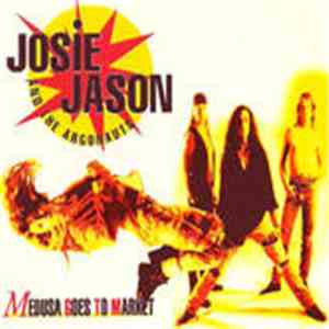 Josie Jason And The Argonauts - Medusa Goes To Market