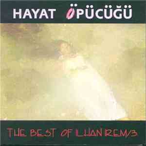 İlhan İrem - Hayat Öpücüğü (The Best Of İlhan İrem 3)