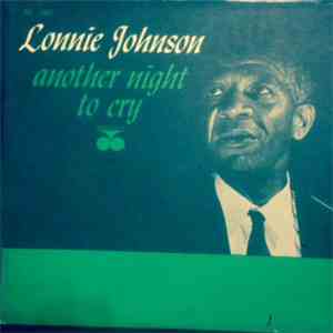 Lonnie Johnson  - Another Night To Cry