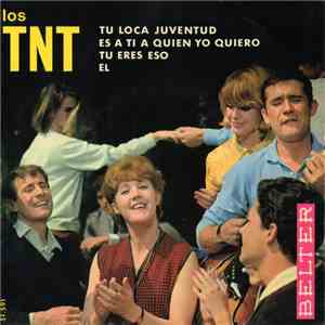 Los TNT - Tu Loca Juventud