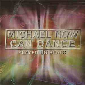 Michael Now Can Dance - Played On Beats