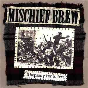 Mischief Brew - Rhapsody For Knives