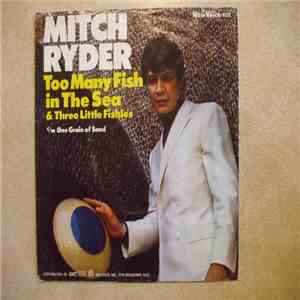 Mitch Ryder & The Detroit Wheels - Too Many Fish In The Sea / One Grain Of  ...