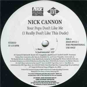 Nick Cannon - Your Pops Don't Like Me (I Really Don't Like This Dude)