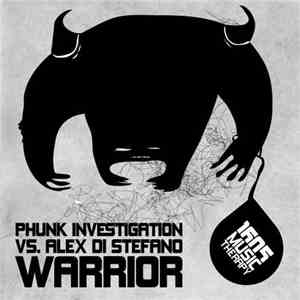 Phunk Investigation Vs. Alex Di Stefano - Warrior