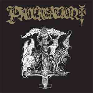 Procreation - Incantations Of Demonic Lust For Corpses Of The Fallen