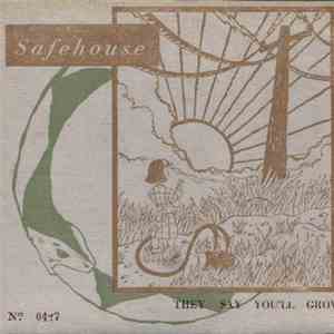 Safehouse - They Say You'll Grow