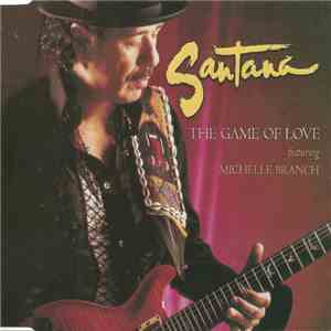 Santana Featuring Michelle Branch - The Game Of Love