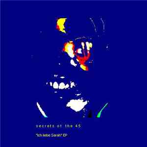 Secrets Of The 45 - Ich Liebe Sarah EP