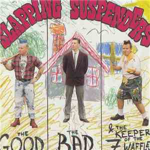 Slapping Suspenders - The Good, The Bad And The Keeper Of The Seven Waffles