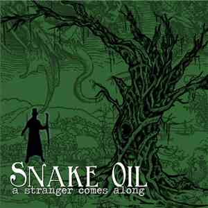 Snake Oil  - A Stranger Comes Along