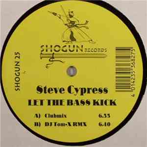 Steve Cypress - Let The Bass Kick