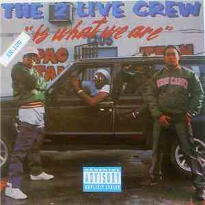 The 2 Live Crew - 2 Live Is What We Are