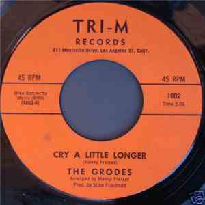 The Grodes - Cry A Little Longer