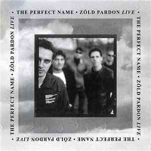 The Perfect Name - Zöld Pardon Live