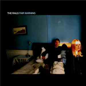 The Rails  - Fair Warning