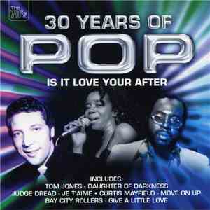 Various - 30 Years Of Pop - Is It Love Your After