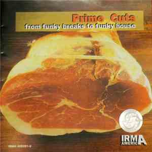 Various - Prime Cut: From Funky Breaks To Funky House