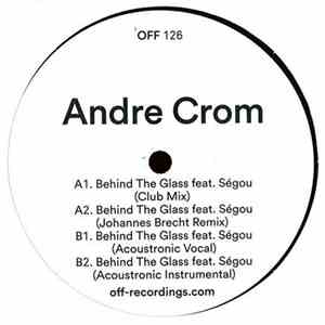 Andre Crom Feat. Ségou Camara - Behind The Glass