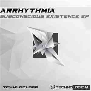 Arrhythmia  - Subconscious Existence EP