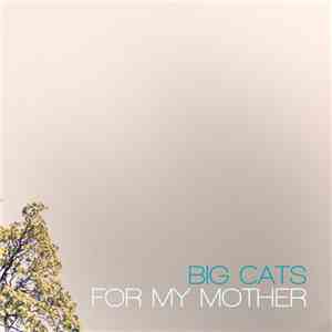 Big Cats! - For My Mother