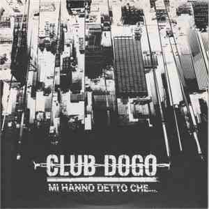 Club Dogo - Mi Hanno Detto Che...