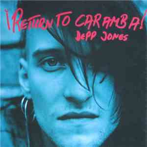 Depp Jones - ¡Return To Caramba!