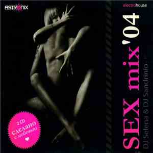 DJ Selena & DJ Sandrinio - Sex Mix '04