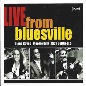 Fiona Boyes | Mookie Brill | Rich DelGrosso - Live From Blueville