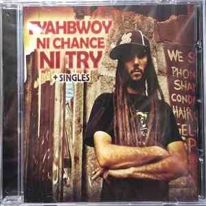 Fyahbwoy - Ni Chance, Ni Try + Singles