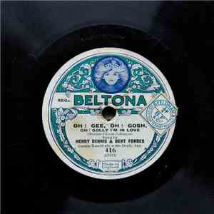 Henry Dennis & Bert Forbes - Oh! Gee, Oh! Gosh, Oh! Golly I'm In Love / Mag ...