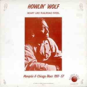 Howlin' Wolf - Heart Like Railroad Steel