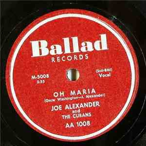 Joe Alexander And The Cubans - Oh Maria