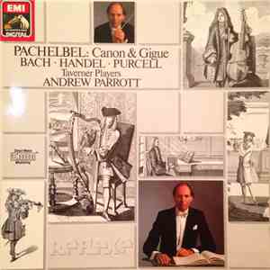 Johann Pachelbel, Johann Sebastian Bach, Georg Friedrich Händel, Henry Purcell, Taverner Players, Andrew Parrott - Canon & Gigue