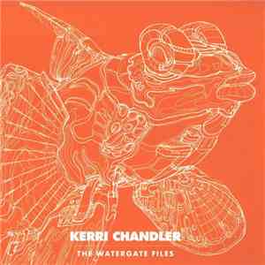 Kerri Chandler - The Watergate Files