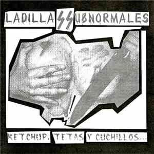 Ladillas Subnormales - Ketchup, Tetas Y Cuchillos...