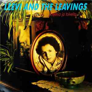 Leevi And The Leavings - Unelmia Ja Toiveita