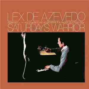Lex De Azevedo - Play Favorite Selections From Saturday's Warrior