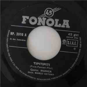 Monica & Orchestra Marco Antony - Tipitipiti / L'Amore È Una Colomba