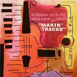 Stu Buchanan And The New Zealand National Jazz Quartet - Makin' Tracks